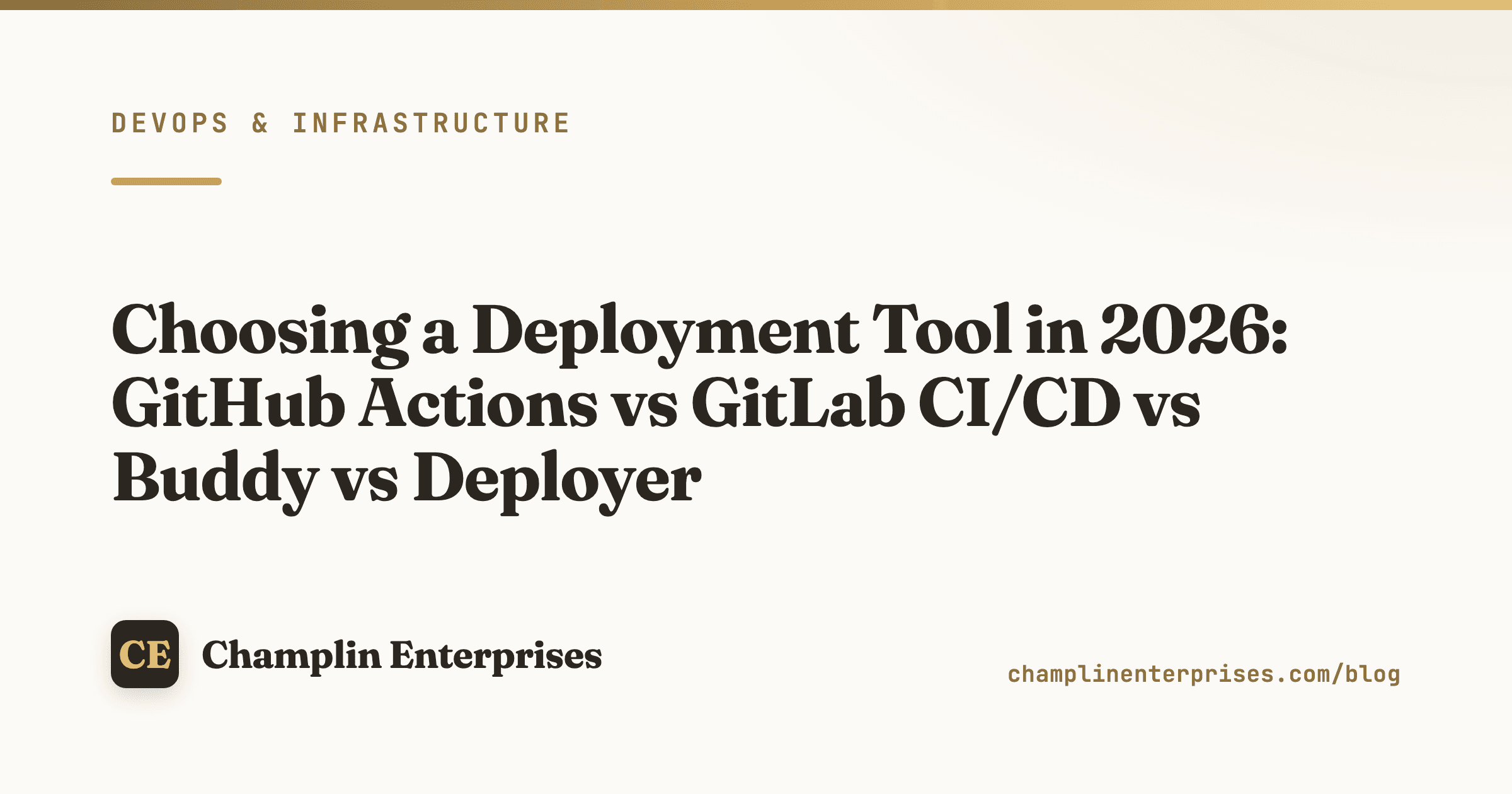Champlin Enterprises blog: choosing a deployment tool in 2026